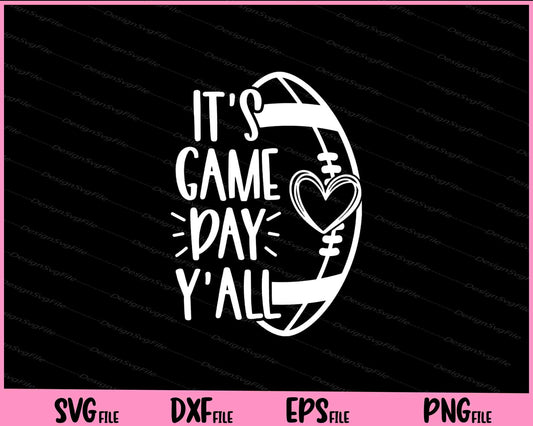 Its Game Day Yall Football Svg Cutting Printable Files  - Premium Cutting Files in SVG, PNG & EPS Formats - Premium SVG Cutting Files for Crafts