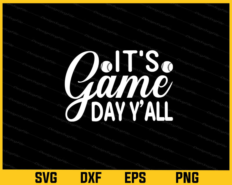 It s Game Day Y all Softball Svg Cutting Printable File  - Premium Cutting Files in SVG, PNG & EPS Formats - Premium SVG Cutting Files for Crafts