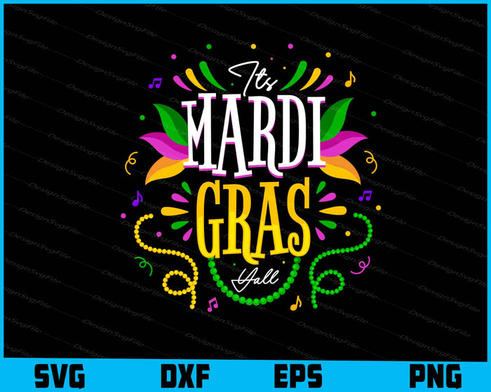 Its Mardi Gras Yall SVG, Mardi Gras Party PNG