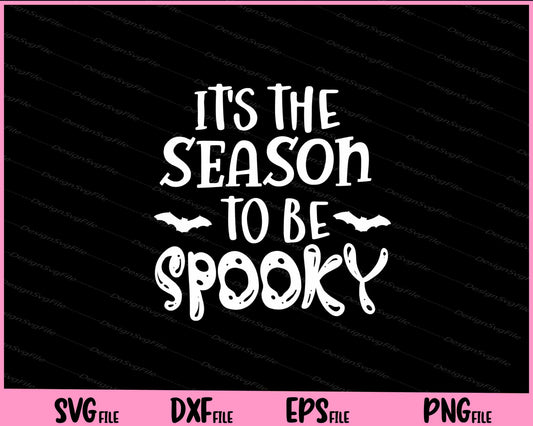 Its The Season To Be Spooky Svg Cutting Printable Files  - Premium Cutting Files in SVG, PNG & EPS Formats - Premium SVG Cutting Files for Crafts