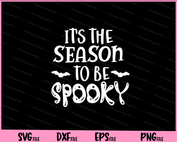 Its The Season To Be Spooky svg