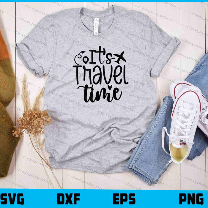 Its Travel Time Svg Cutting Printable File  - Premium Cutting Files in SVG, PNG & EPS Formats - Premium SVG Cutting Files for Crafts