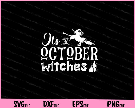 Its october witches Halloween Svg Cutting Printable Files  - Premium Cutting Files in SVG, PNG & EPS Formats - Premium SVG Cutting Files for Crafts