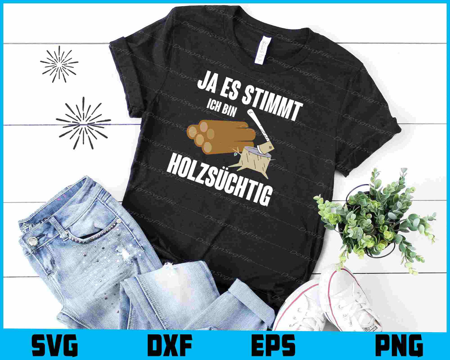 Ja Es Stimmt Ich Bind Holzsüchtig t shirt