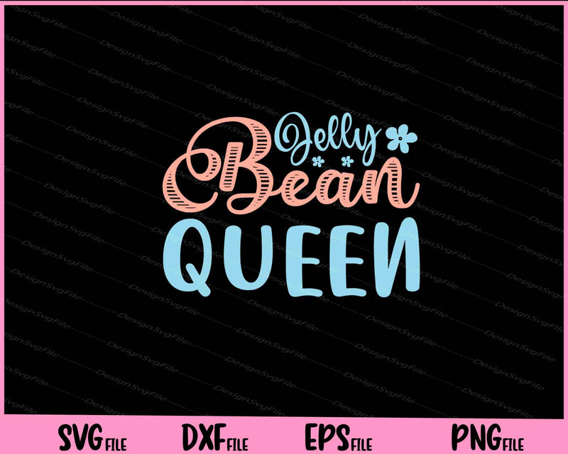 Jelly bean queen Svg Cutting Printable Files