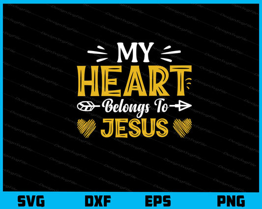 Jesus Valentines Day My Heart Belongs To Svg Cutting Printable File  - Premium Cutting Files in SVG, PNG & EPS Formats - Premium SVG Cutting Files for Crafts