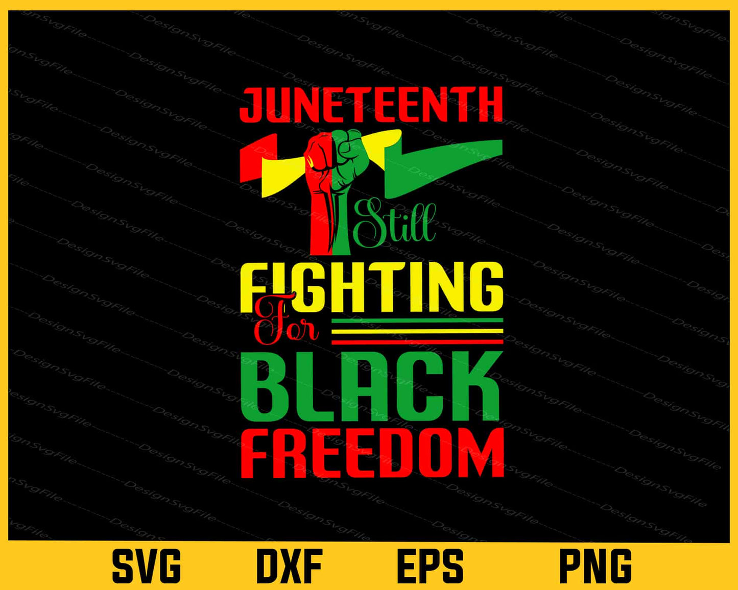 Juneteenth Still Fighting For Black Freedom Svg Cutting Printable File  - Premium Cutting Files in SVG, PNG & EPS Formats - Premium SVG Cutting Files for Crafts