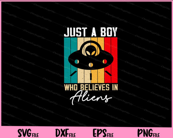 Just A Boy Who Believes In Aliens vintage svg
