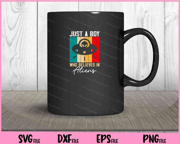 Just A Boy Who Believes In Aliens vintage Svg Cutting Printable Files  - Premium Cutting Files in SVG, PNG & EPS Formats - Premium SVG Cutting Files for Crafts