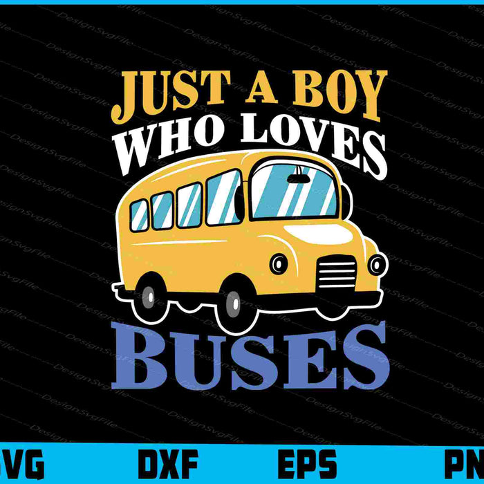 Just A Boy Who Loves Buses SVG