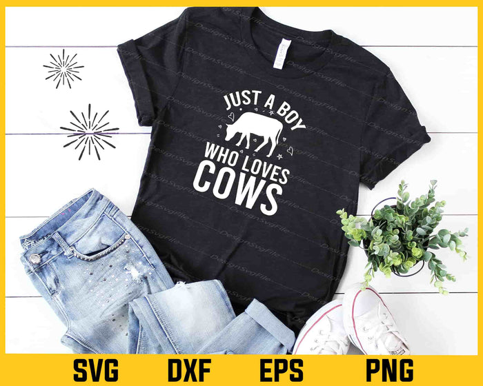 Just A Boy Who Loves Cows Svg Cutting Printable File  - Premium Cutting Files in SVG, PNG & EPS Formats - Premium SVG Cutting Files for Crafts