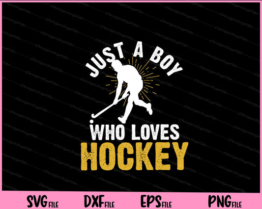 Just A Boy Who Loves Hockey Svg Cutting Printable Files  - Premium Cutting Files in SVG, PNG & EPS Formats - Premium SVG Cutting Files for Crafts