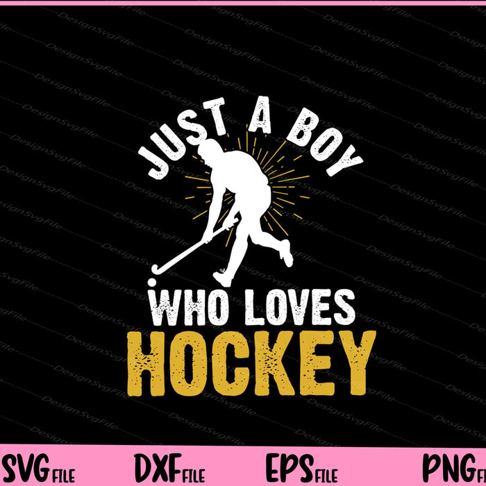 Just A Boy Who Loves Hockey Svg Cutting Printable Files  - Premium Cutting Files in SVG, PNG & EPS Formats - Premium SVG Cutting Files for Crafts