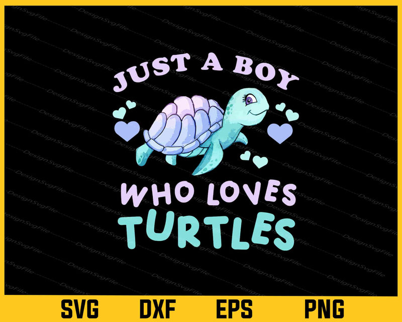Just A Boy Who Loves Trutles Svg Cutting Printable File