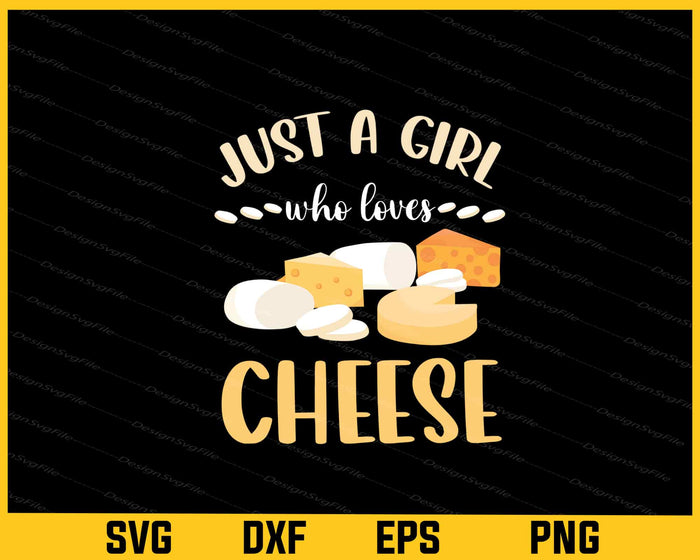 Just A Girl Who Loke Cheese Svg Cutting Printable File  - Premium Cutting Files in SVG, PNG & EPS Formats - Premium SVG Cutting Files for Crafts
