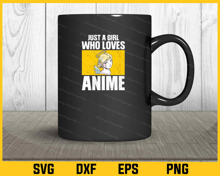 Just A Girl Who Loves Anime Svg Cutting Printable File  - Premium Cutting Files in SVG, PNG & EPS Formats - Premium SVG Cutting Files for Crafts