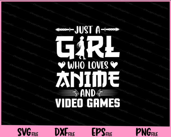Just A Girl Who Loves Anime And Video Games svg