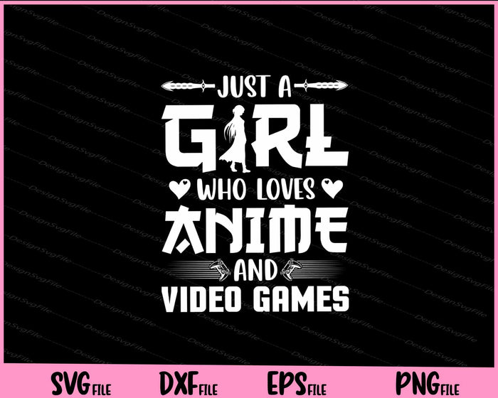 Just A Girl Who Loves Anime And Video Games Svg Cutting Printable Files  - Premium Cutting Files in SVG, PNG & EPS Formats - Premium SVG Cutting Files for Crafts