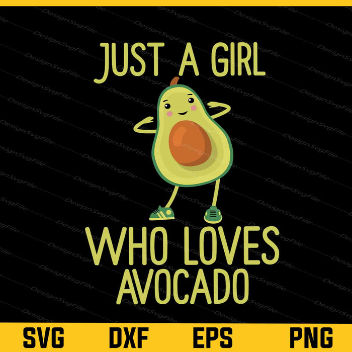 Just A Girl Who Loves Avocado Svg Cutting Printable File  - Premium Cutting Files in SVG, PNG & EPS Formats - Premium SVG Cutting Files for Crafts