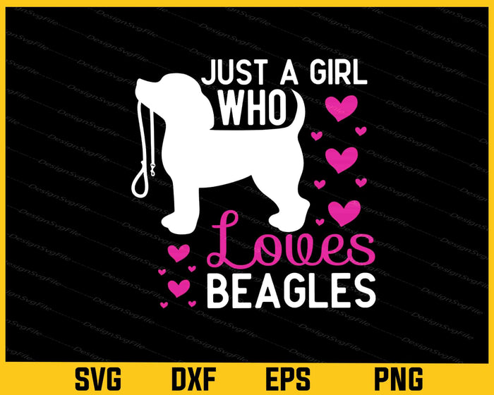 Just A Girl Who Loves Beagles Dog Svg Cutting Printable File  - Premium Cutting Files in SVG, PNG & EPS Formats - Premium SVG Cutting Files for Crafts