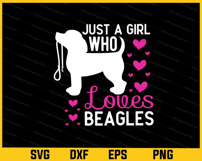 Just A Girl Who Loves Beagles Dog Svg Cutting Printable File
