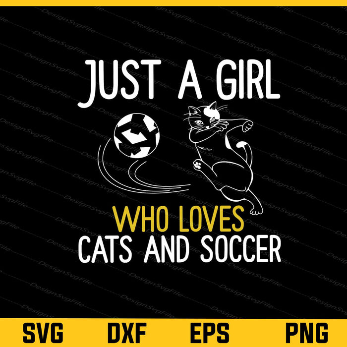Just A Girl Who Loves Cat’s & Soccer Svg Cutting Printable File  - Premium Cutting Files in SVG, PNG & EPS Formats - Premium SVG Cutting Files for Crafts