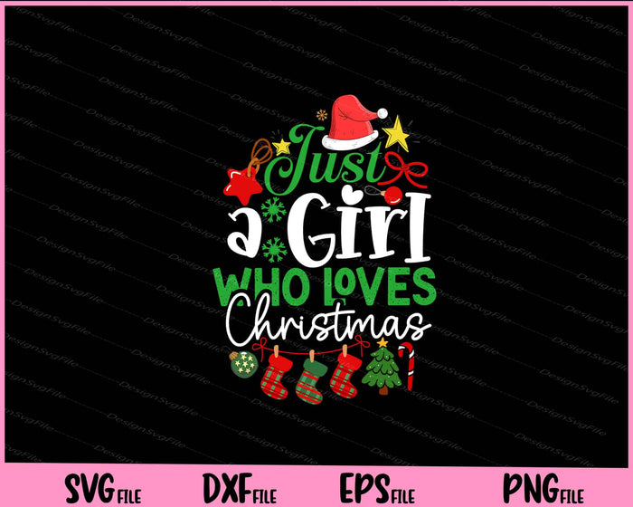 Just A Girl Who Loves Christmas Svg Cutting Printable File  - Premium Cutting Files in SVG, PNG & EPS Formats - Premium SVG Cutting Files for Crafts