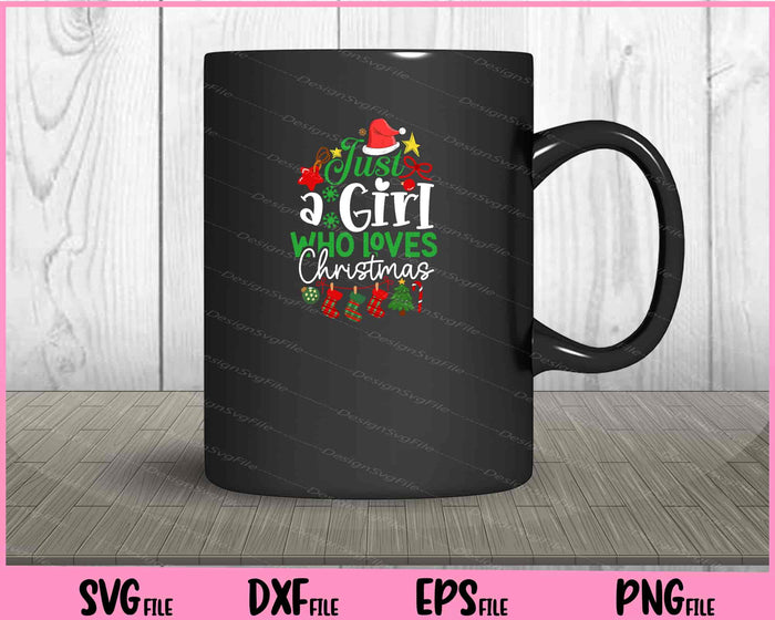 Just A Girl Who Loves Christmas Svg Cutting Printable File  - Premium Cutting Files in SVG, PNG & EPS Formats - Premium SVG Cutting Files for Crafts