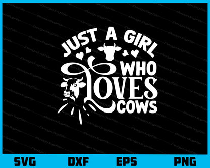 Just A Girl Who Loves Cows Svg Cutting Printable File  - Premium Cutting Files in SVG, PNG & EPS Formats - Premium SVG Cutting Files for Crafts