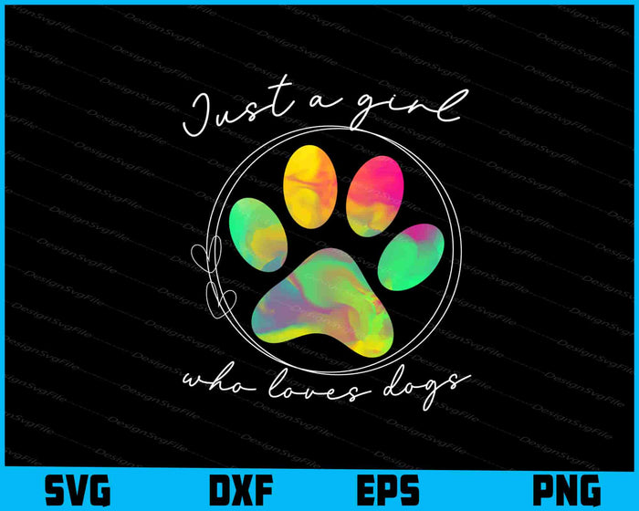 Just A Girl Who Loves Dogs SVG