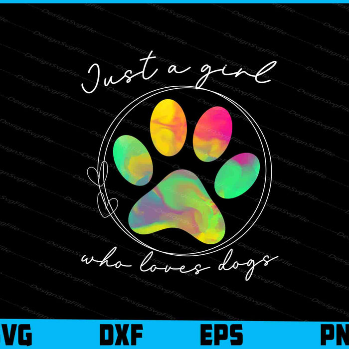 Just A Girl Who Loves Dogs SVG