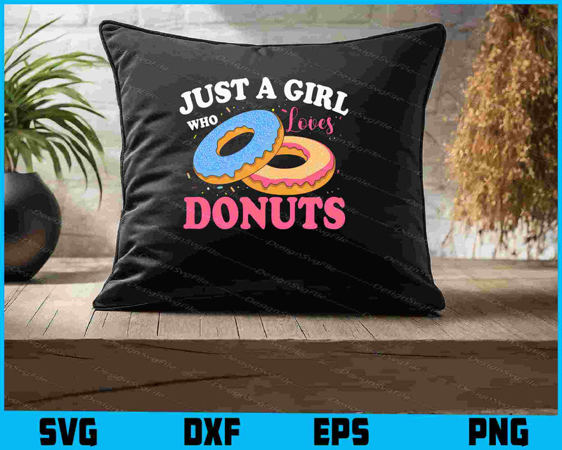 Just A Girl Who Loves Donuts SVG