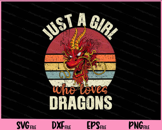 Just A Girl Who Loves Dragons Svg Cutting Printable Files  - Premium Cutting Files in SVG, PNG & EPS Formats - Premium SVG Cutting Files for Crafts