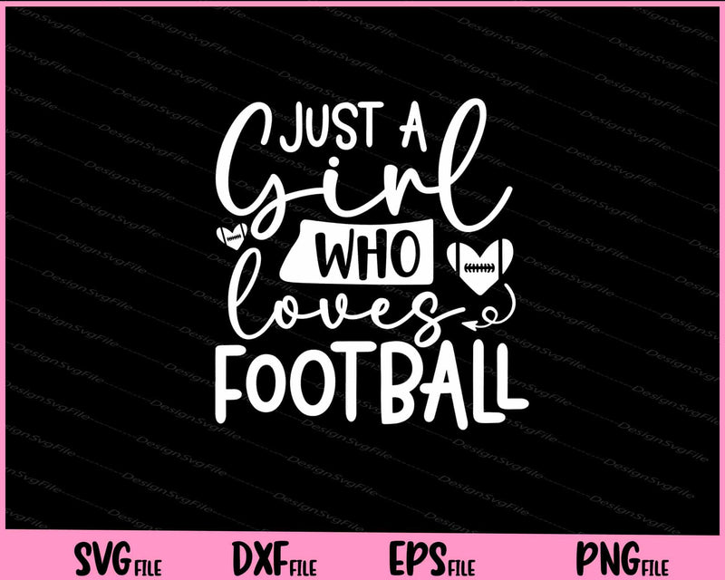 Just A Girl Who Loves Football svg