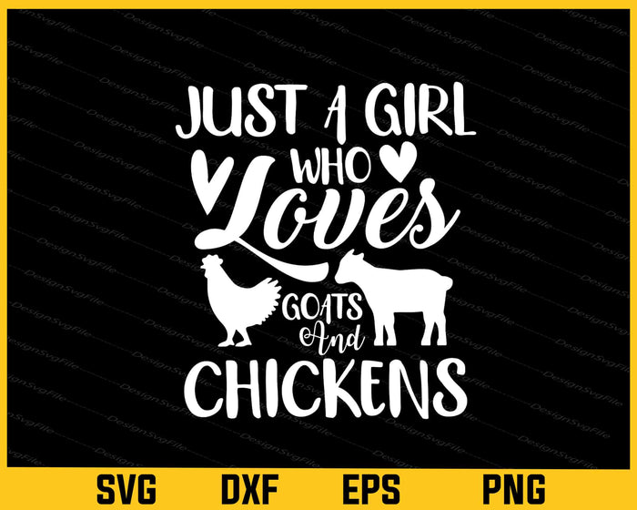 Just A Girl Who Loves Goat & Chicken Svg Cutting Printable File  - Premium Cutting Files in SVG, PNG & EPS Formats - Premium SVG Cutting Files for Crafts