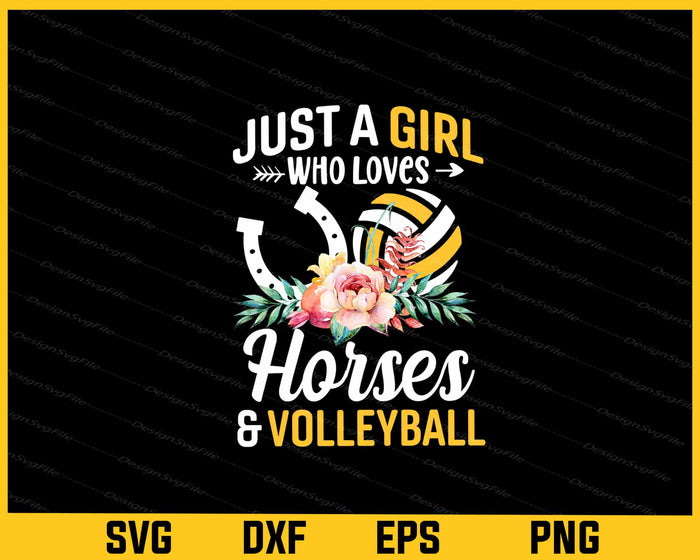 Just A Girl Who Loves Horses & Volleyball Svg Cutting Printable File  - Premium Cutting Files in SVG, PNG & EPS Formats - Premium SVG Cutting Files for Crafts