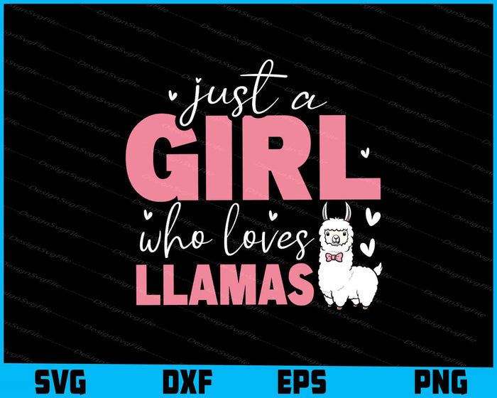 Just A Girl Who Loves Llamas SVG, Animals PNG