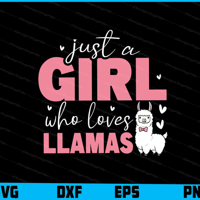 Just A Girl Who Loves Llamas SVG, Animals PNG