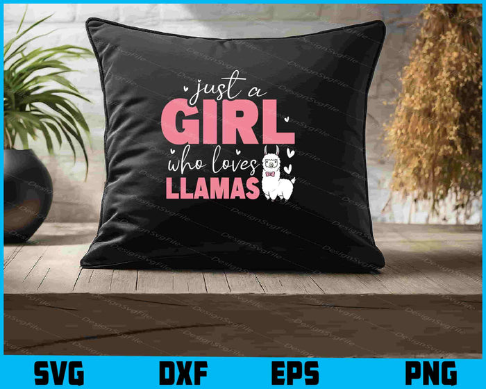 Just A Girl Who Loves Llamas SVG, Animals PNG