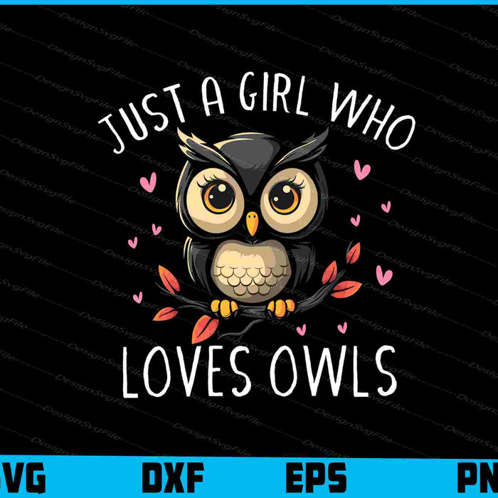 Just A Girl Who Loves Owls SVG