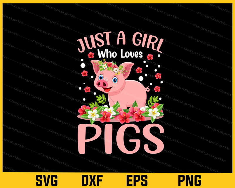 Just A Girl Who Loves Pigs Svg Cutting Printable File