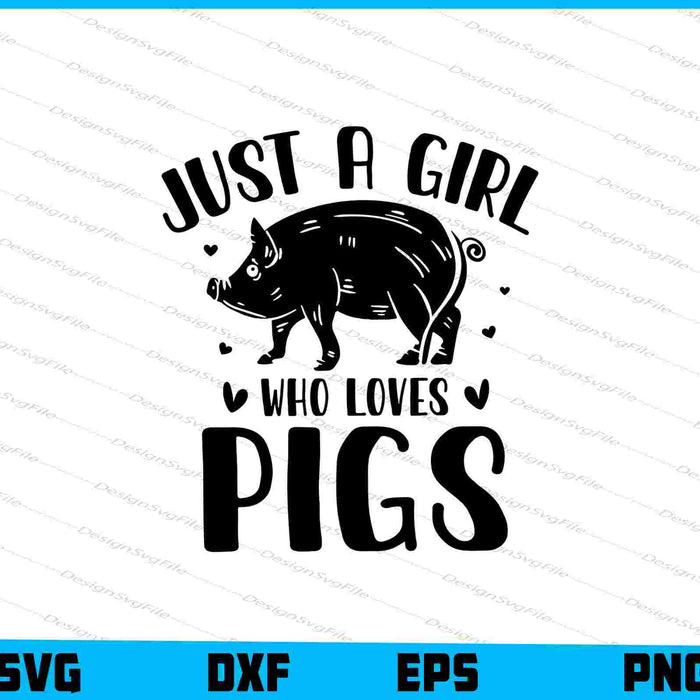 Just A Girl Who Loves Pigs SVG