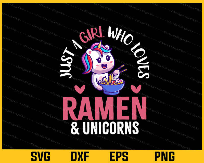 Just A Girl Who Loves Ramen & Unicorn Svg Cutting Printable File