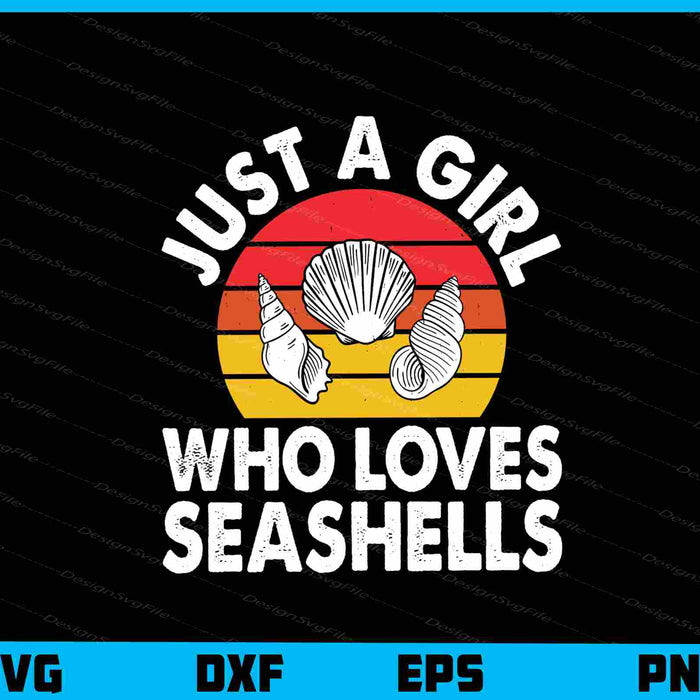 Just A Girl Who Loves Seashells Svg Cutting Printable File  - Premium Cutting Files in SVG, PNG & EPS Formats - Premium SVG Cutting Files for Crafts