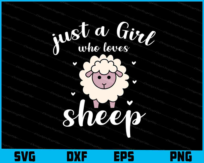 Just A Girl Who Loves Sheep SVG, Animals PNG