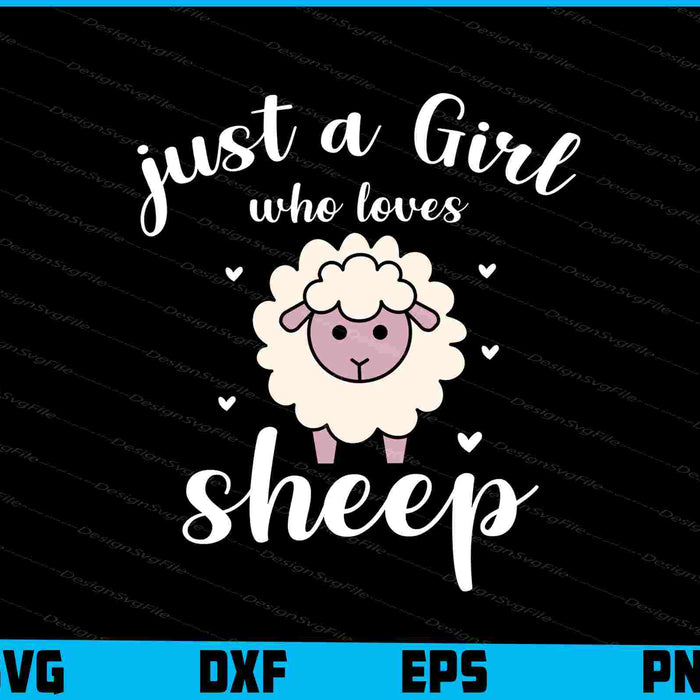 Just A Girl Who Loves Sheep SVG, Animals PNG
