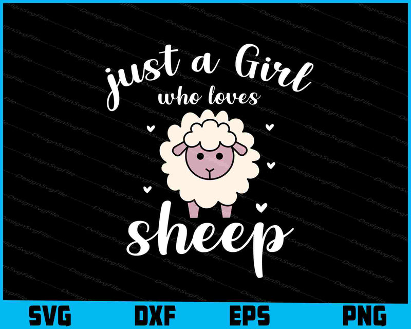 Just A Girl Who Loves Sheep SVG, Animals PNG