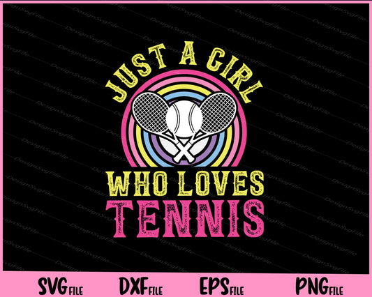 Just A Girl Who Loves Tennis Svg Cutting Printable Files  - Premium Cutting Files in SVG, PNG & EPS Formats - Premium SVG Cutting Files for Crafts