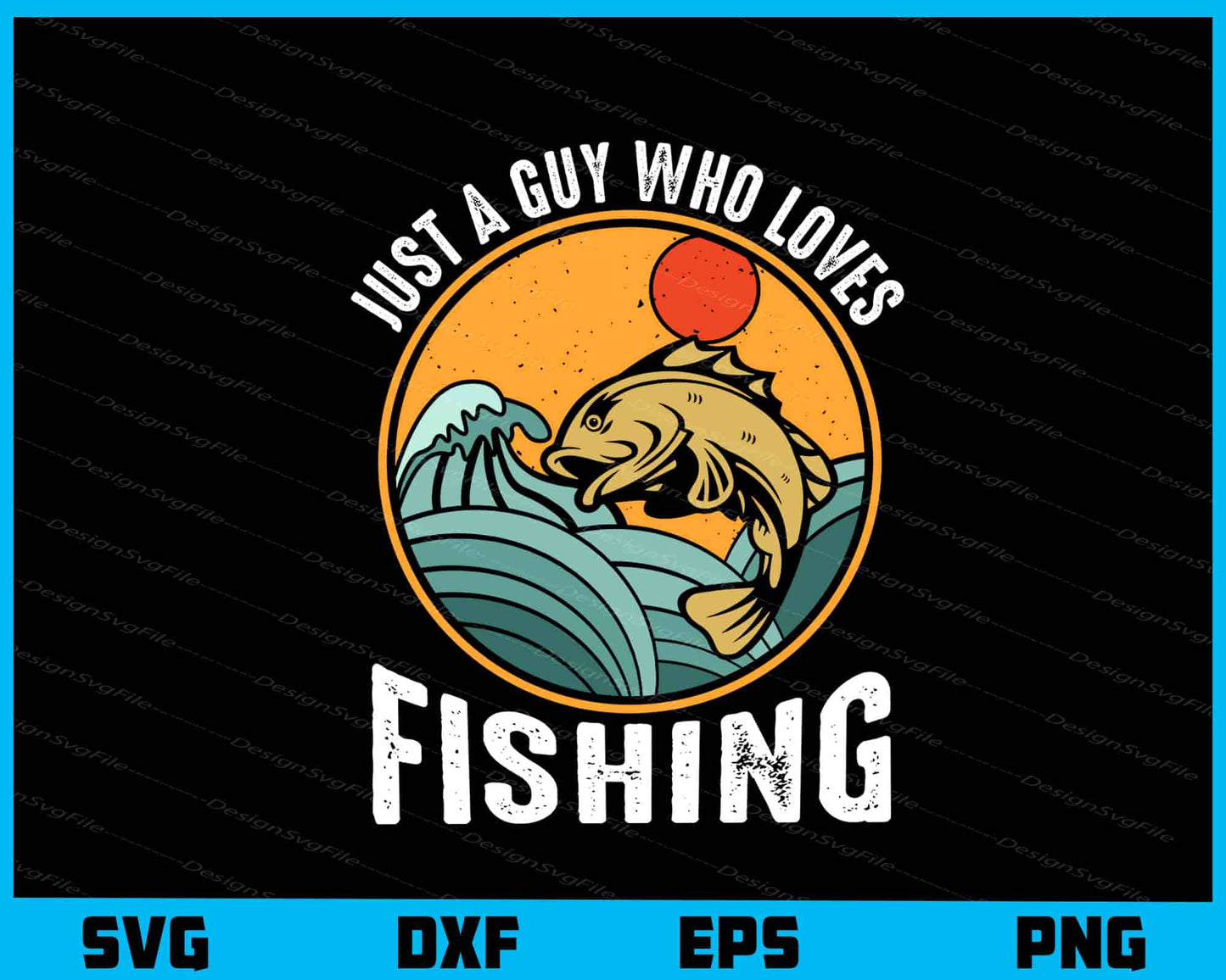 Just A Guy Who Loves Fishing Svg Cutting Printable File  - Premium Cutting Files in SVG, PNG & EPS Formats - Premium SVG Cutting Files for Crafts