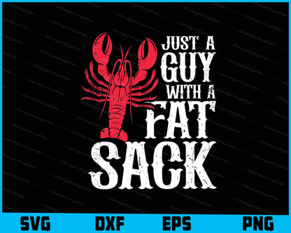 Just A Guy With A Fat Sack SVG, Crawfish PNG